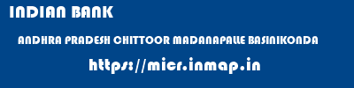 INDIAN BANK  ANDHRA PRADESH CHITTOOR MADANAPALLE BASINIKONDA  micr code